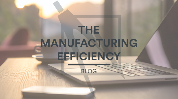 The Manufacturing Efficiency Blog