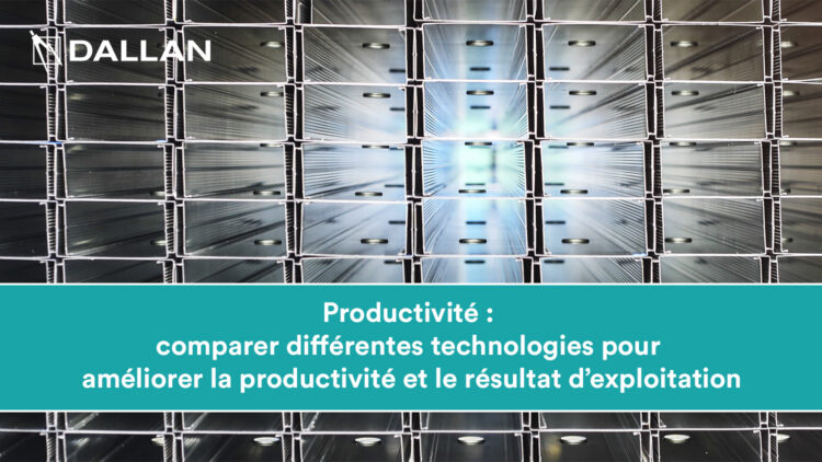 Productivité : comparer différentes technologies pour améliorer la productivité et le résultat d’exploitation