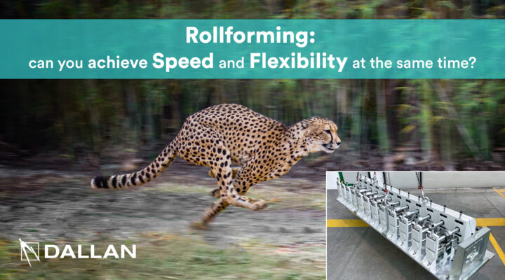 Rollforming: can you achieve Speed and flexibility at the same time?