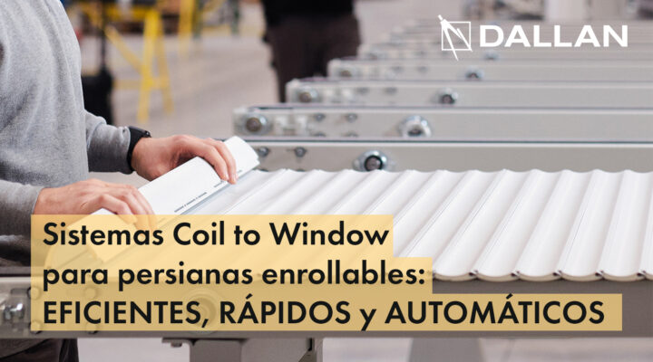 Sistemas Coil to Window Dallan