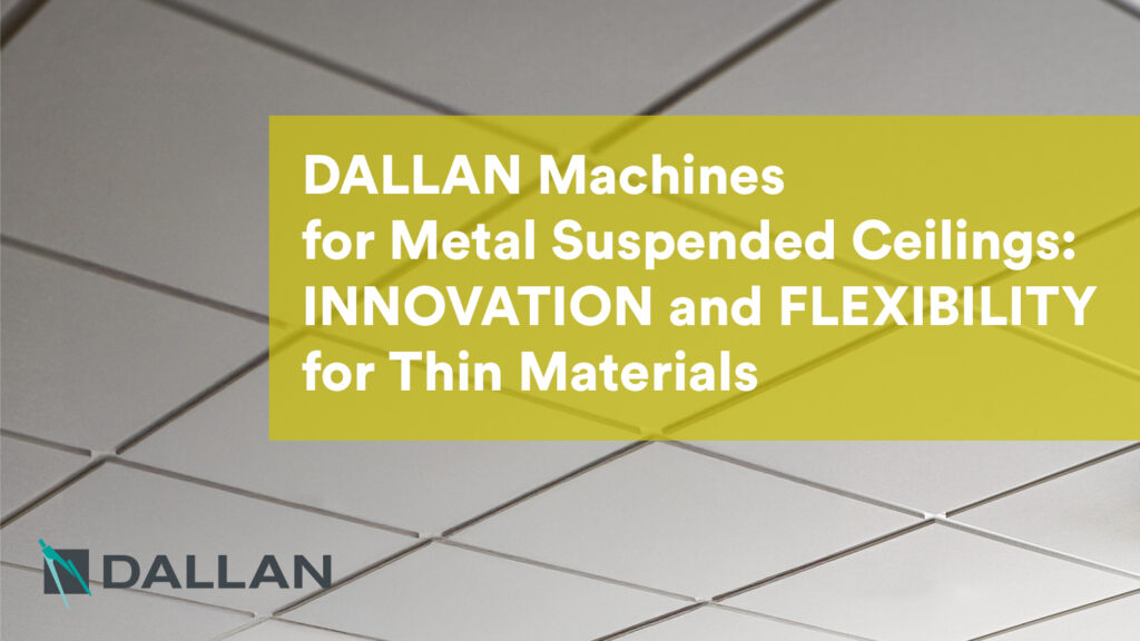 DALLAN - Machines for Metal Suspended Ceilings
