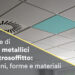 pannelli metallici per il controsoffitto